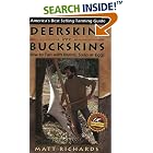 Deerskins Into Buckskins: How To Tan With Natural Materials, a Field Guide for Hunters and... by  Matt Richards and Richards Matt