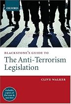 Blackstone's Guide to the Anti-Terrorism Legislation (Blackstone's Guide Series)