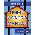 How To Write A Home Owner's Manual by Dave Lynn