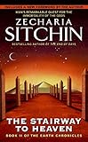 The Stairway to Heaven: Book II of the Earth Chronicles (The Earth Chronicles)