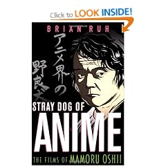 Stray Dog of Anime: The Films of Mamoru Oshii