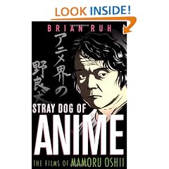 Stray Dog of Anime: The Films of Mamoru Oshii