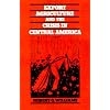Export Agriculture and the Crisis in Central America