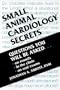Small  Animal Cardiology Secrets, 1e