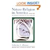 Nature Religion in America: From the Algonkian Indians to the New Age (Chicago History of American Religion)
