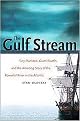 The Gulf Stream (Tiny Plankton, Giant Bluefin, and the Amazing Story of the Powerful River in the Atlantic) (Hardcover)