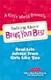 Talking About Being Your Best: Real-Life Advice from Girls Like You