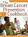 The Breast Cancer Prevention Cookbook: Eat Well for Better Health