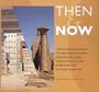 Then & Now: As They Were in Their Days of Glory