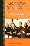 Andrew Young: Civil Rights Ambassador (Biographies in American Foreign Policy)