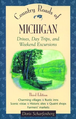 Country Roads of Michigan: Drives, Day Trips, and Weekend Excursions
