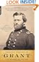 General Ulysses S. Grant: The Soldier and the Man