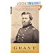 General Ulysses S. Grant: The Soldier and the Man