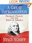 A Great Improvisation: Franklin, France, and the Birth of America