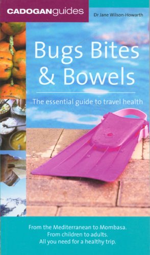 City Travel Guides Discounted  Books : Bugs, Bites & Bowels: The Essential Guide to Travel Health