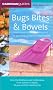 Bugs, Bites and Bowels: the essential guide to travel health