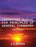 Laboratory Manual for Principles of General Chemistry, 9th Edition