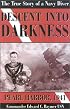 Descent into Darkness Pearl Harbor, 1941 (The True Story of a Navy Diver)