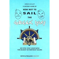 A Visitor's Guide of How Not to Sail the Greek Isles and Other Minor Catastrophies: A Very Fractured Review