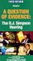 A Question of Evidence - The O.J. Simpson Hearing [VHS]