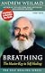 Breathing: The Master Key to Self Healing (Weil, Andrew. Self Healing Series.)