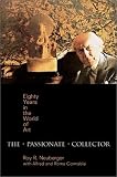 The Passionate Collector: Eighty Years in the World of Art
