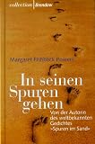 In seinen Spuren gehen - Von der Autorin des weltbekannten Gedichtes 'Spuren im Sand' - Margaret Fishback Powers, Margaret Fishback Powers