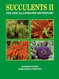 Succulents II: The New Illustrated Dictionary