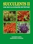 Succulents II: The New Illustrated Dictionary