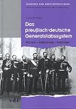 Das preu�isch-deutsche Generalstabssystem. Wurzeln - Entwicklung - Fortwirken.: Wurzeln - Entwicklung - Fortwirken - Christian E.O. Millotat