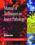 Manual of Techniques in Insect Pathology (Biological Techniques Series)