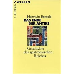 Das Ende der Antike: Geschichte des sp�tr�mischen Reiches