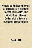 Novels by Anthony Powell (Study Guide): At Lady Molly's, Hearing Secret Harmonies, the Kindly Ones, Books Do Furnish a Room-