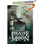 Praise to the Moon: Magic & Myth of the Lunar Cycle