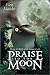 Praise to the Moon: Magic and Myth of the Lunar Cycle