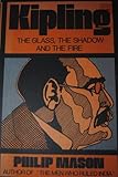 Kipling : the glass, the shadow and the fire