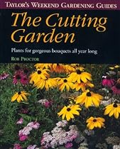 The Cutting Garden: Plants for Gorgeous Bouquets All Year Long