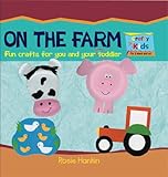On the farm : fun crafts for you and your toddler