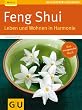 Feng Shui. Leben und Wohnen in Harmonie (GU Ratgeber Gesundheit)