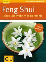 Feng Shui. Leben und Wohnen in Harmonie (GU Ratgeber Gesundheit)