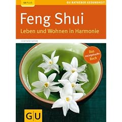 Feng Shui. Leben und Wohnen in Harmonie (GU Ratgeber Gesundheit)