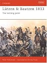 Lutzen and Bautzen 1813 (Osprey Campaign)