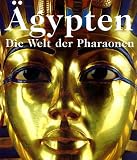�gypten. Die Welt der Pharaonen