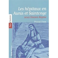 Les h�pitaux en Aunis et Saintonge sous l'Ancien R�gime