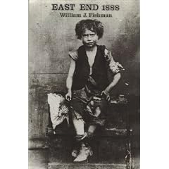 East End 1888: Life in a London Burough Among the Laboring Poor