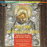 Padre João De Deus Castro Lobo: Missa E Credo For Eight Voices