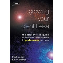 Growing Your Client Base: The Step-by-step Guide to Business Development in Professional Services