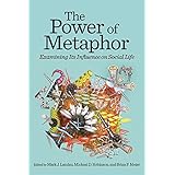 the power of metaphor examining its influence on social life
