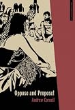 Oppose and Propose: Lessons from Movement for a New Society (Anarchist Interventions)