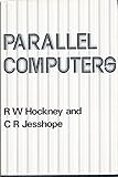 Parallel computers : architecture, programming and algorithms
